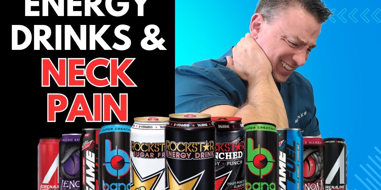 From Buzz to Ache: Is Your Energy Drink Causing Your Neck Pain?